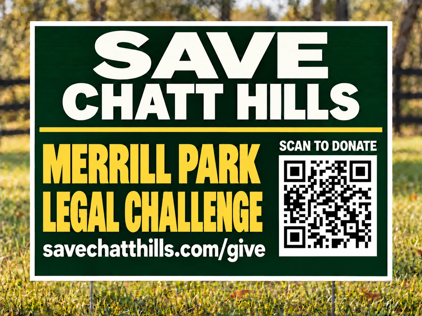 Save Chatt Hills yard sign: dark green with white and yellow lettering reading Save Chatt Hills, Merrill Park Legal Challenge, savechatthills.com/give, and a Scan to Donate QR code